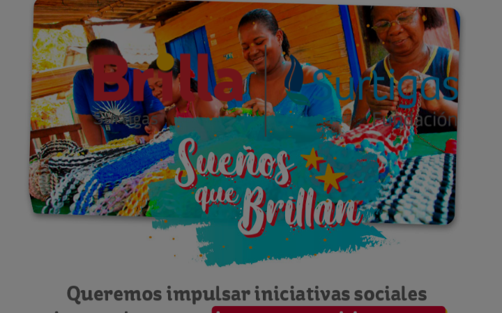 Sueños que brillan» concurso, que a través de la fundación Surtigas y Brilla,abre convocatoria para fortalecer iniciativas sociales.