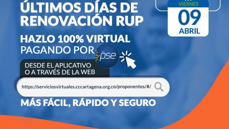 Cámara de Comercio de Cartagena te invita a renovar el RUP, el plazo vence este 9 de abril.