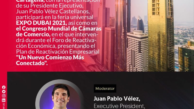 Cámara de Comercio de Cartagena está presente en Expo Dubái 2021 en desarrollo del congreso mundial de Cámaras de Comercio